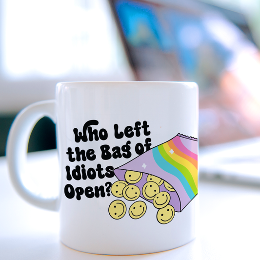 Funny 11oz Ceramic Coffee Mug - Who Left the Bag of Idiots Out - Handsome Sam's