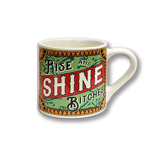 Porcelain Mug - Rise & Shine B*tches
