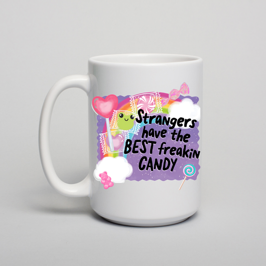 🍬 Strangers Have the Best Freakin Candy Mug – 15 oz Ceramic Mug