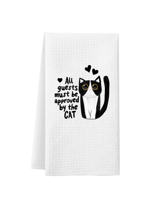 All Guests Must be Approved by the Cat Tea Towel