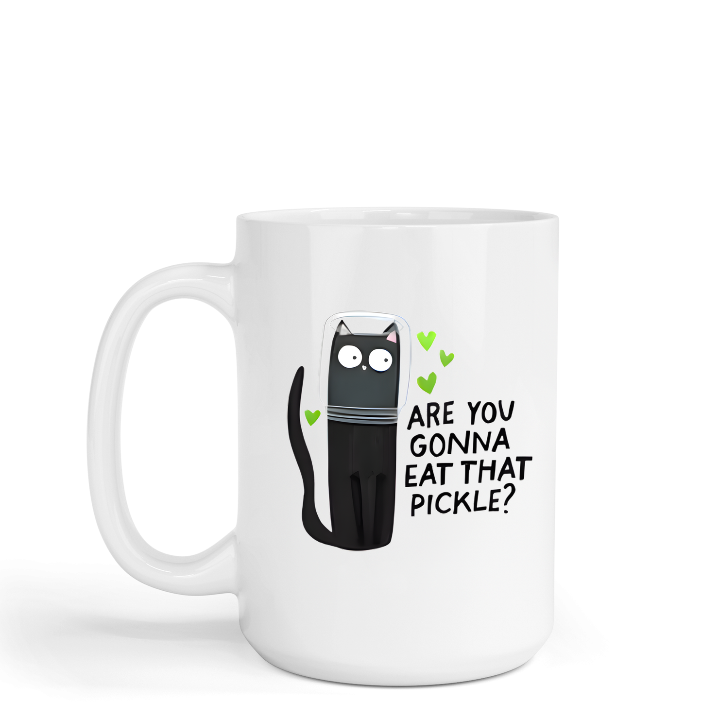 You Gonna Eat That Pickle, Ceramic Mug - Dishwasher Safe