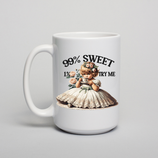 99% Sweet 1% Try Me, Ceramic Coffee Mug Dishwasher Safe