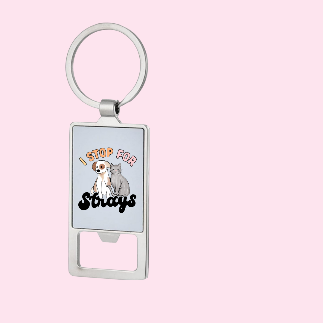 I Stop for Strays Bottle Opener Keychain