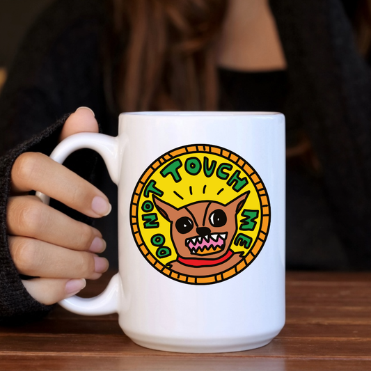 "Do Not Touch Me" Ceramic Coffee Mug