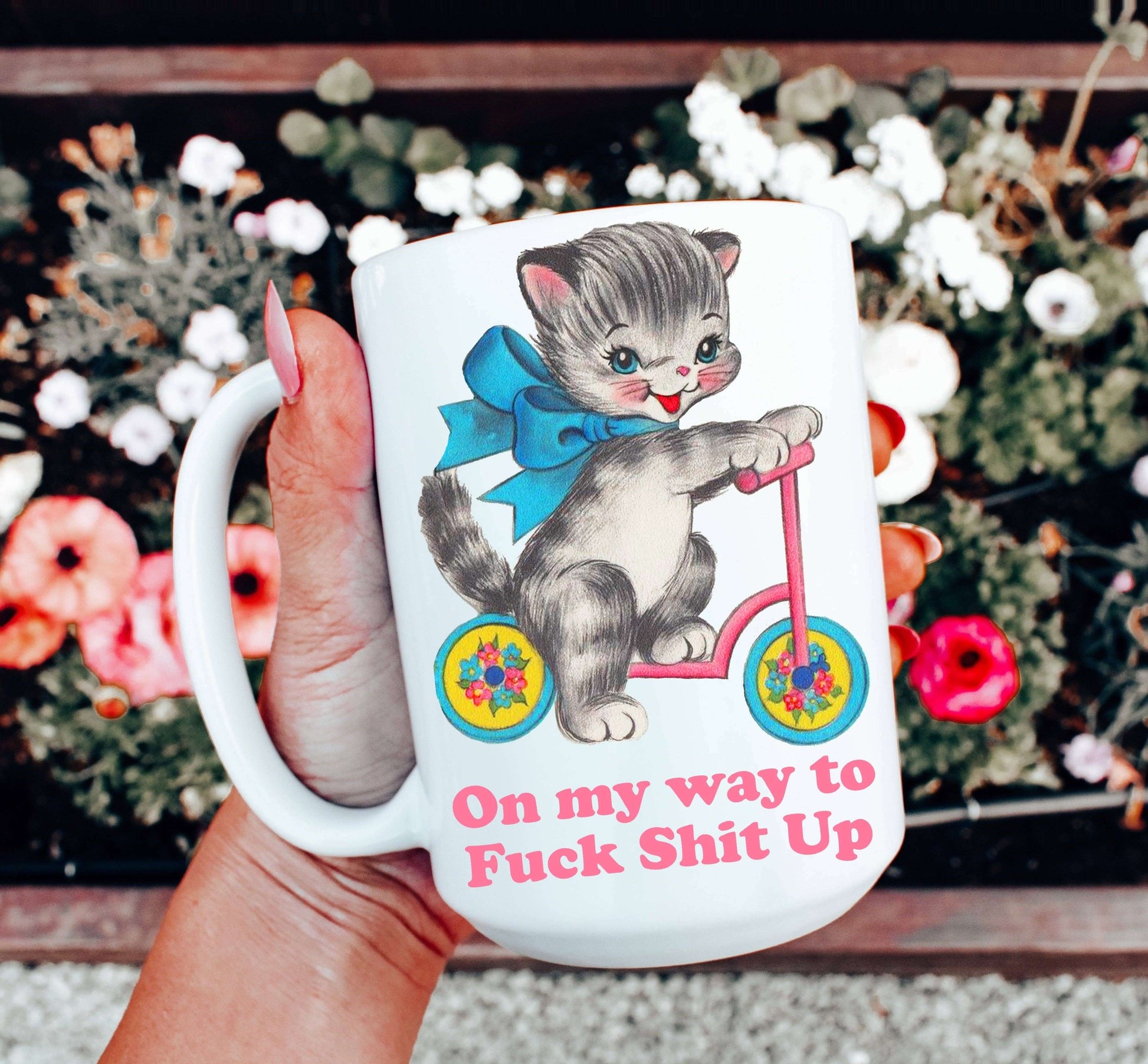 Cat On My Way to F*ck Sh*t Up Mug 11 oz
