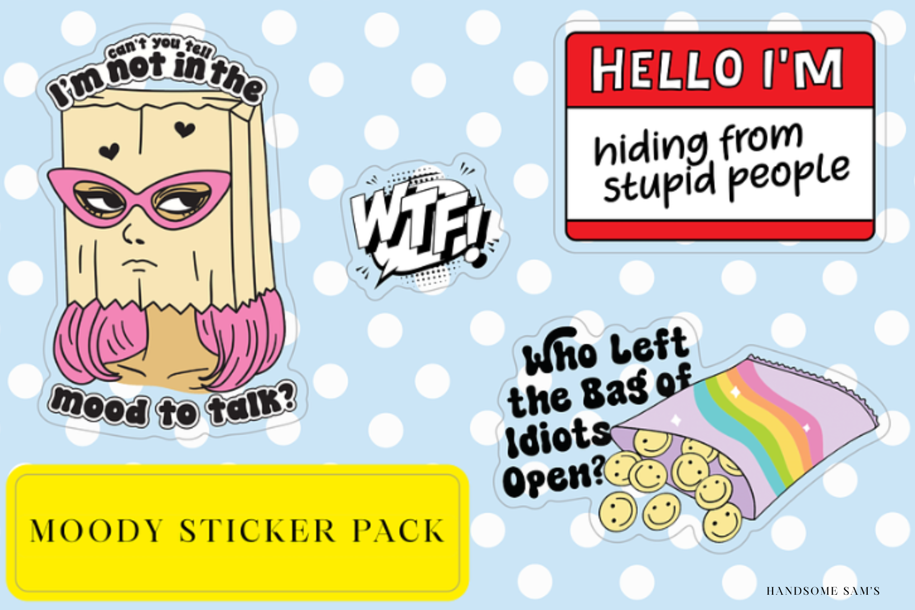 Moody Themed 6 x 4 Sticker Pack - Handsome Sam's